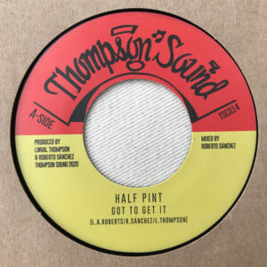 Half Pint  – Got To Get It / Got To Dub It