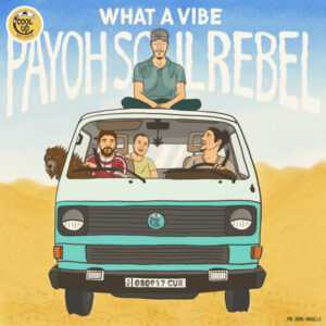 Payoh SoulRebel ‎– What A Vibe