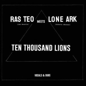 Ras Teo Meets Lone Ark ‎– Ten Thousand Lions
