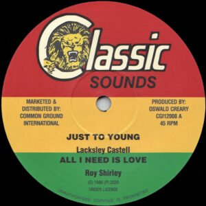 Lacksley Castell / Roy Shirley / Lascelles Douglas ‎– Just Too Young / All I Need Is Love / Once Bitten