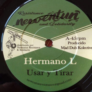 Hermano L / Mad Dub Kolective ‎– Usar y Tirar / L'Horta Version
