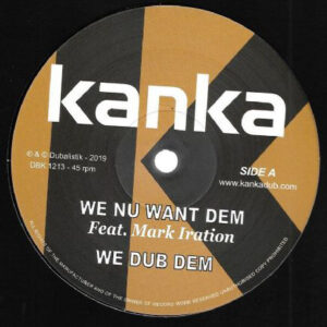Kanka Feat. Mark Iration / Kanka Feat. Twan Tee ‎– We Nu Want Dem / Time Has Come