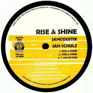 Jah Schulz Feat. Jahcoustix & Princess Kazayah, T-Jah ‎– Rise & Shine