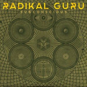 Radikal Guru – Subconscious