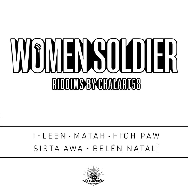 Chalart58, Matah, Belén Natalí, High Paw, Sis I-Leen, Sista Awa – Women Soldier