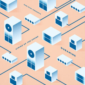 Dubamine – String Up The Sound
