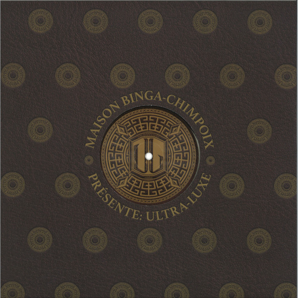 Sam Binga & Chimpo – Maison Binga-Chimpox Présente: Ultra Luxe