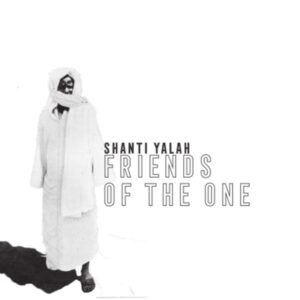 Shanti Yalah – Friends Of The One