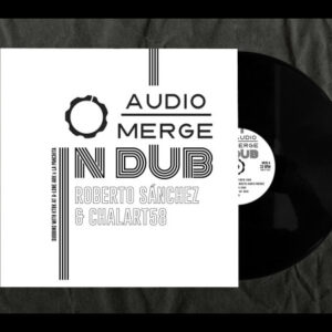 Roberto Sanchez, Chalart58 ‎– Audio Merge In Dub