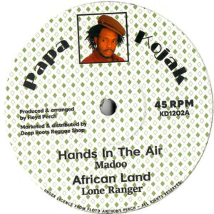 Madoo / Lone Ranger – Hands In The Air / African Land