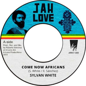Sylvan White / Lone Ark Riddim Force ‎– Come Now Africans / African Dub