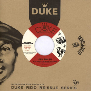 Alton Ellis, Lynn Taitt, The Flames, Tommy McCook & The Supersonics / Tommy McCook & The Supersonics, Errol Brown  – Cry Tough / Toughest Dub