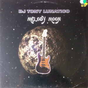 DJ Tony Lunatico – Melody Moon (SECOND HAND VG+)