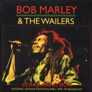 Bob Marley & The Wailers ‎– Conquering Lion: National Stadium, Kingston, April 1978