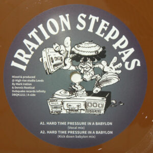 Iration Steppas – Hard Time Pressure In A Babylon