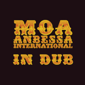 Moa Anbessa International - In Dub