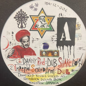 Danny Red, Ranking Joe, Imperial Sound Army – Dub Shakedown / Deh Yah With It