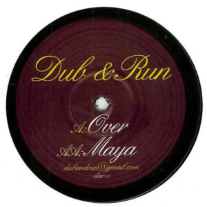 Dub & Run – Over / Maya (SECOND HAND NM)
