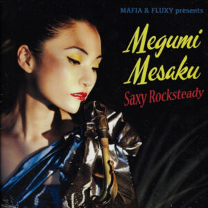 Mafia & Fluxy Present Megumi Mesaku – Saxy Rocksteady