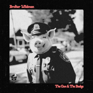 Brother Wildman -The Gun & the Badge