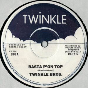 Twinkle Bros.* ‎– Rasta P'on Top / It Gwine Dread'A