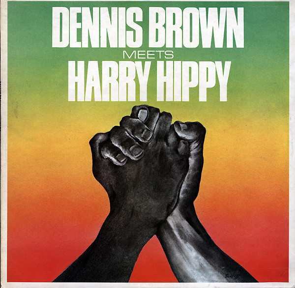 Dennis Brown / Harry Hippy – Dennis Brown Meets Harry Hippy