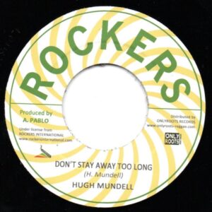 Hugh Mundell, Pablo All Stars ‎– Don't Stay Away Too Long