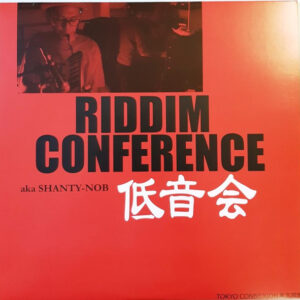 Riddim Conference AKA Shanty-Nob* – Riddim Conference