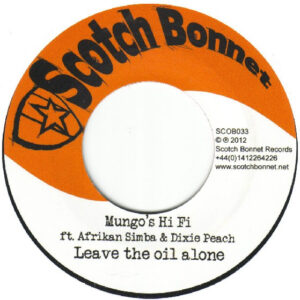 Mungo's Hi Fi* – Leave The Oil Alone / Skidip It Up Dub (SECOND HAND VG+)