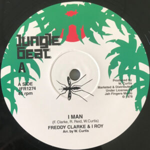 Freddy Clarke & I Roy* – I Man / Troubles