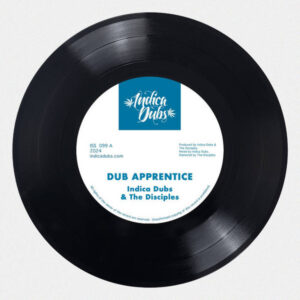 Indica Dubs, The Disciples – Dub Apprentice / Zion Melody