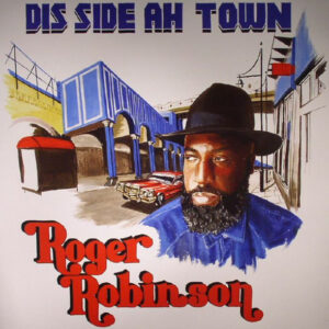 Roger Robinson – Dis Side Ah Town