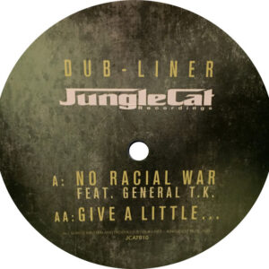 Dub-Liner* ‎– No Racial War / Give A Little...