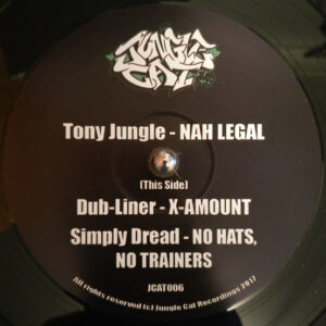 Tony Jungle / Dub Liner / Simply Dread  ‎– Nah Legal / X-Amount / No Hats, No Trainers