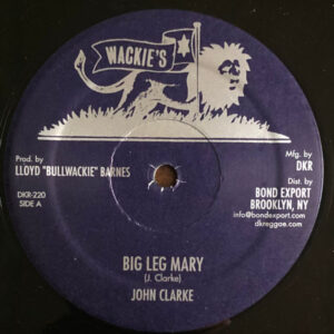 John Clarke ‎– Big Leg Mary / Wasn't It You (Second Cut) (SECOND HAND NM)