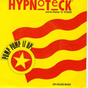 Hypnoteck And D.J. Patrice "G" Stiker ‎– Pump Pump It Up (SECOND HAND BG+)