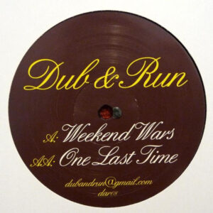 Dub & Run – Weekend Wars / One Last Time (SECOND HAND GOOD+)