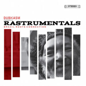 Dubkasm ‎– Presents Rastrumentals Brazil Roots Connection