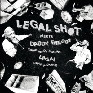 Legal Shot & Daddy Freddy, Lasai ‎– Turn Up Di Sound / Come A Dance