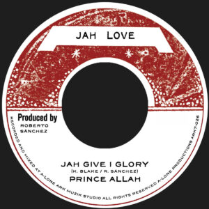 Prince Alla, Lone Ark Riddim Force – Jah Give I Glory / Jah Give I Dub