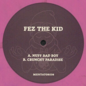Fez The Kid ‎– Nuff Bad Boy / Crunchy Paradise