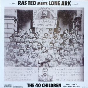 Ras Teo meets Lone Ark – The 40 Children