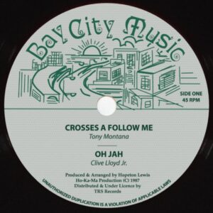 Tony Montana  / Clive Lloyd Jr.* / George Henry – Crosses A Follow Me / Oh Jah / Jamaica Nice